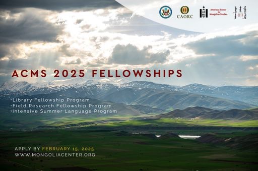 A panoramic image of rolling mountains in the background. The foreground is the heading "ACMS 2025 Fellowships" followed by the text "Library Fellowship Program, Field Research Fellowship Program, Intensive Summer Language Program." At the footer is the text "apply by February 15, 2025. www.mongoliacenter.org."